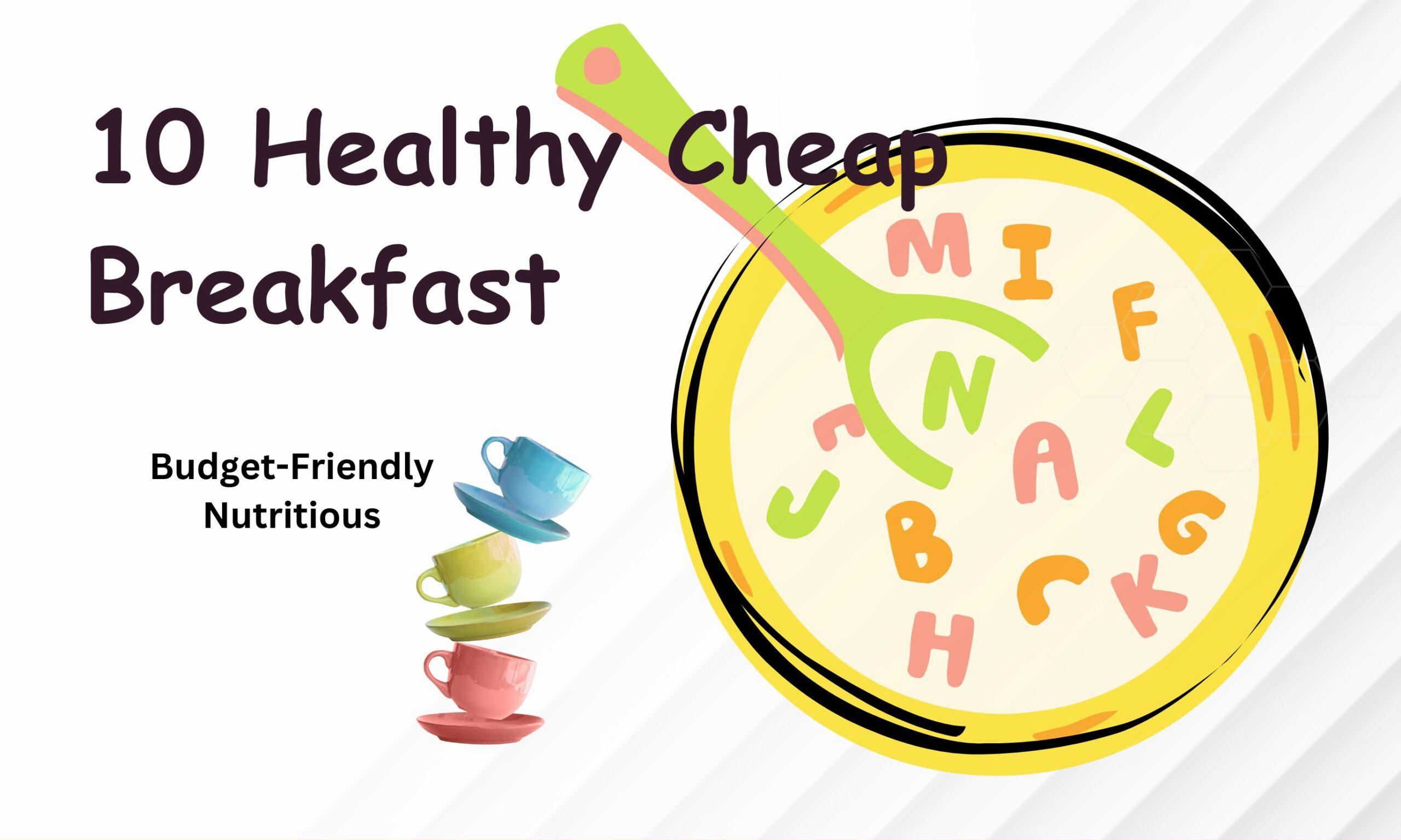 10 Healthy Cheap Breakfast