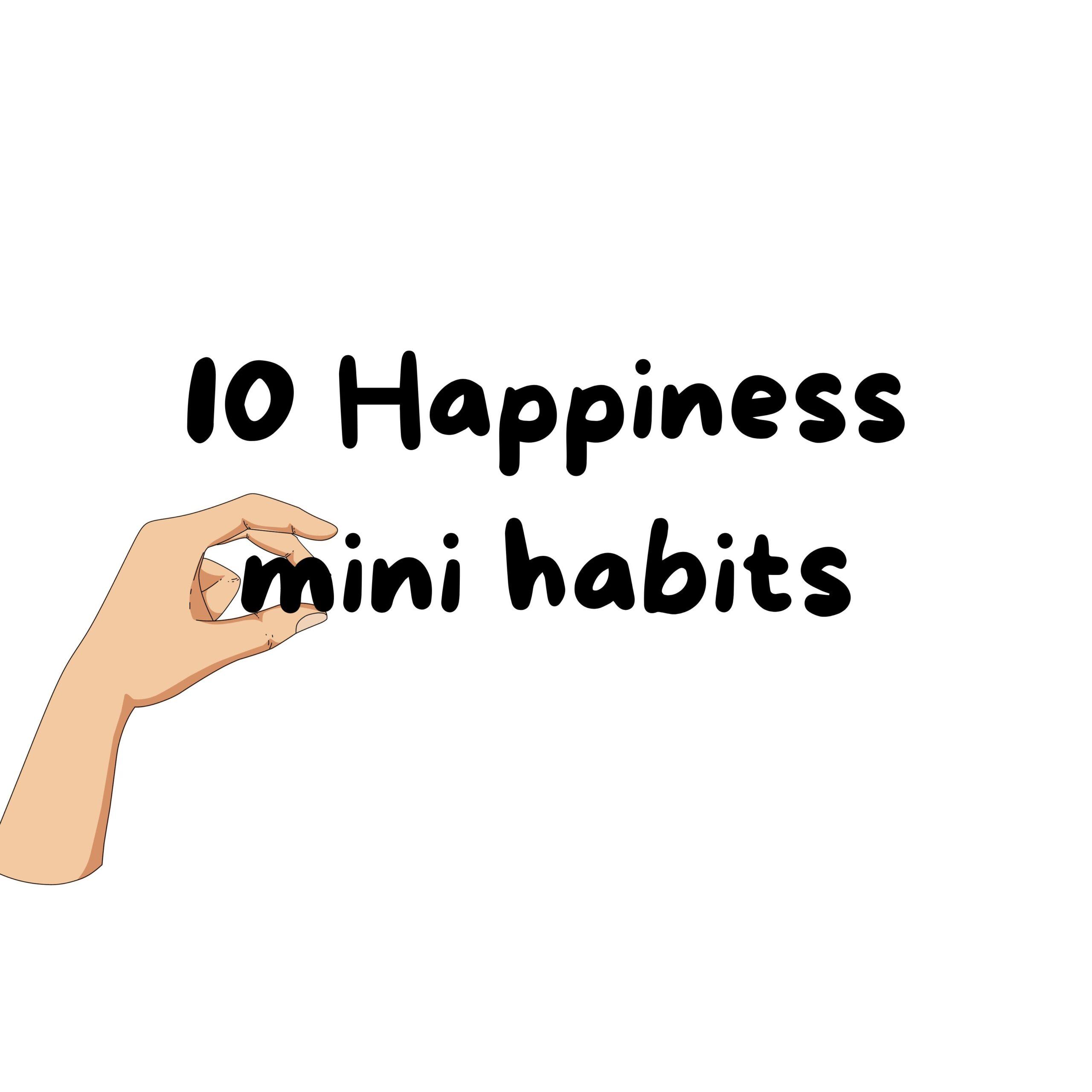 10 Happiness mini habits
